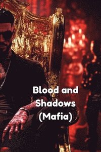 bokomslag Blood and Shadows The Rise of the Dragon Mafia