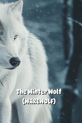 bokomslag The Winter Wolf (WAREWOLF)