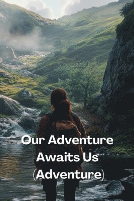 Our Adventure Awaits Us (Adventure) 1