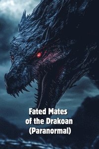 bokomslag Fated Mates of the Drakoan (Paranormal)