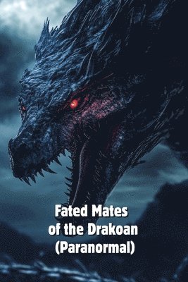 Fated Mates of the Drakoan (Paranormal) 1