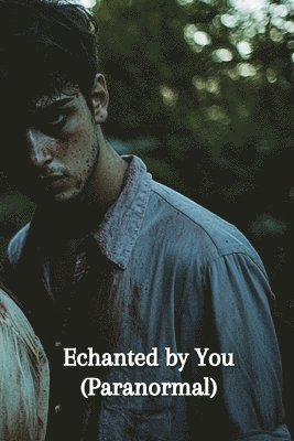 Echanted by You (Paranormal) 1