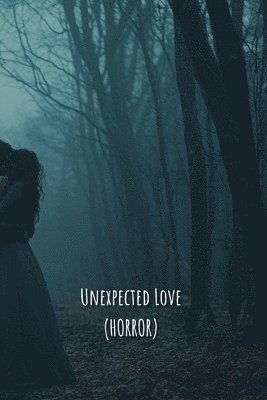 bokomslag Unexpected Love (Horror)