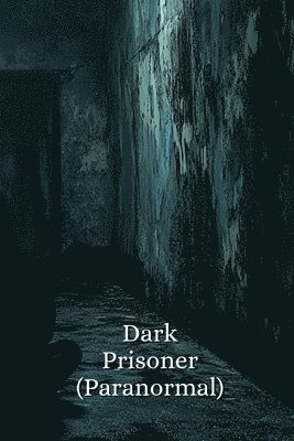 bokomslag Dark Prisoner (Paranormal)