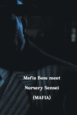 bokomslag Mafia Boss meet Nursery Sensei (MAFIA)