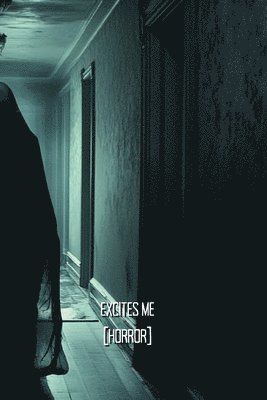 Excites Me (Horror) 1