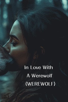 In Love With A Werewolf (WEREWOLF) 1