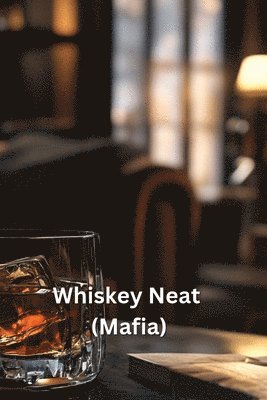 bokomslag Whiskey Neat (Mafia)