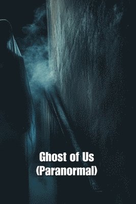 bokomslag Ghost of Us (Paranormal)