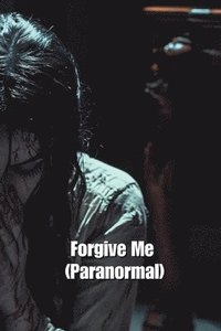 bokomslag Forgive Me (Paranormal)