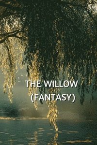 bokomslag The Willow (Fantasy)