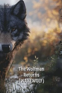 bokomslag The Wolfman Returns (WAREWOLF)