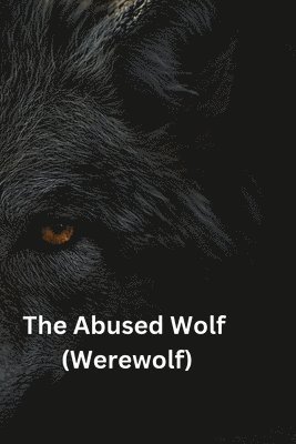 The Abused Wolf 1