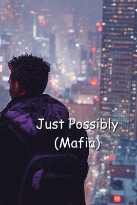 Just Possibly (Mafia) 1