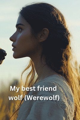 My best friend wolf (Werewolf) 1