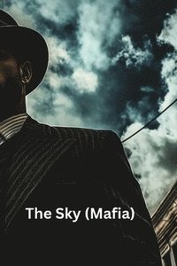 bokomslag The Sky (Mafia)