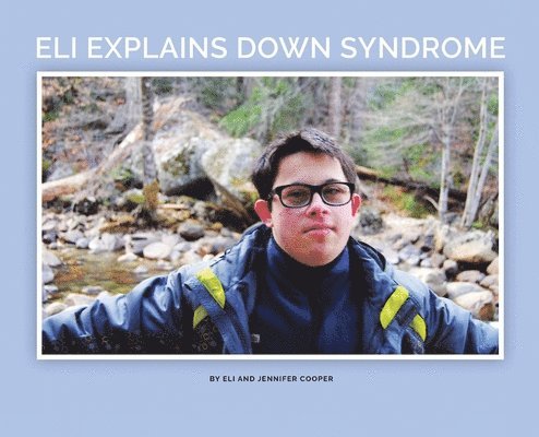 Eli Explains Down Syndrome