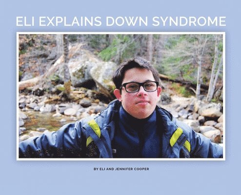 Eli Explains Down Syndrome 1