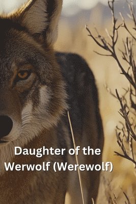 Daughter of the Werewolf (Werewolf) 1