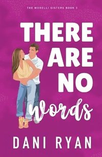 bokomslag There Are No Words: A Roommates to Lovers, Accidental Pregnancy Rom-com