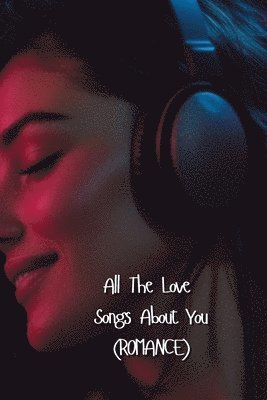 All The Love Songs About You 1