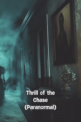 bokomslag Thrill of the Chase (Paranormal)