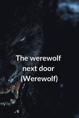 bokomslag werewolf next door (Werewolf)