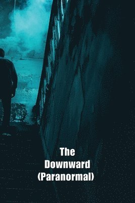 bokomslag The Downward (Paranormal)