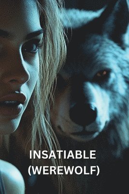 Insatiable (Werewolf) 1