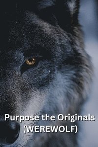 bokomslag Purpose the Originals (WEREWOLF)