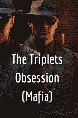 bokomslag The Triplets Obsession (Mafia)