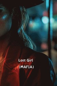 bokomslag Lost Girl (Mafia)