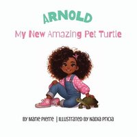 bokomslag Arnold, My New Amazing Pet Turtle