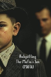 bokomslag Babysitting The Mafia's Son (MAFIA)