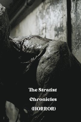 bokomslag The Stratist Chronicles (HORROR)