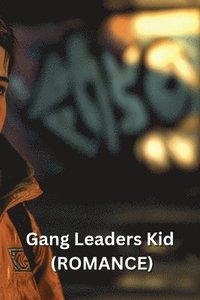 bokomslag Gang Leaders Kid (ROMANCE)