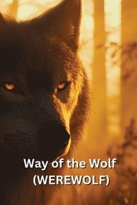 bokomslag Way of the Wolf (WEREWOLF)