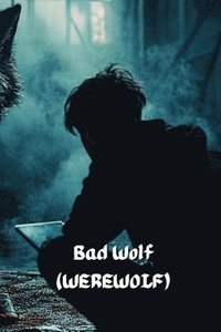 bokomslag Bad Wolf (WEREWOLF)