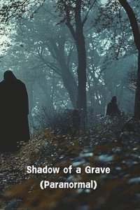 bokomslag Shadow of a Grave (Paranormal)