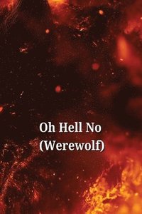 bokomslag Oh Hell No (Werewolf)