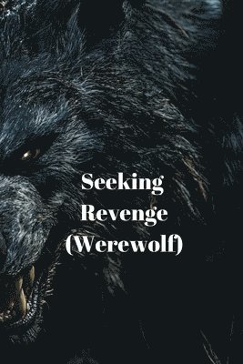 bokomslag Seeking Revenge (Werewolf)