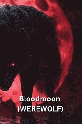 Bloodmoon (WEREWOLF) 1