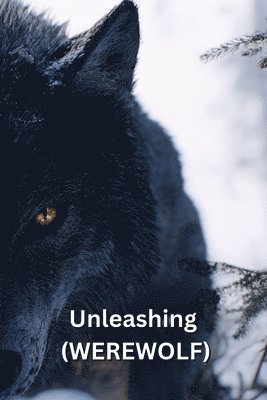 bokomslag Unleashing (WEREWOLF)