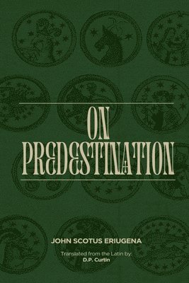 John Scotus Eriugena - On Predestination, Häftad