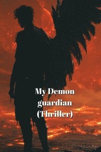 bokomslag My Demon guardian (Thriller)