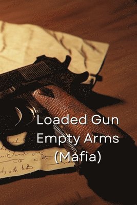 bokomslag Loaded Gun Empty Arms