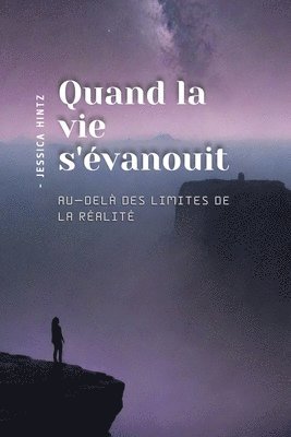 bokomslag Quand la vie s'évanouit: Au-delà des limites de la réalité