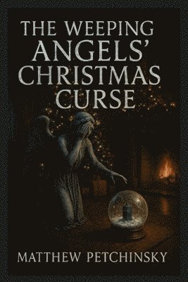 Petchinsky - Weeping Angels' Christmas Curse, Häftad