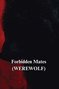 bokomslag Forbidden Mates (WEREWOLF)