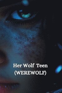 bokomslag Her Wolf Teen (WEREWOLF)